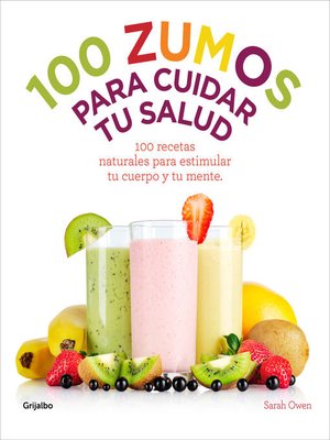 cover image of 100 zumos para cuidar tu salud